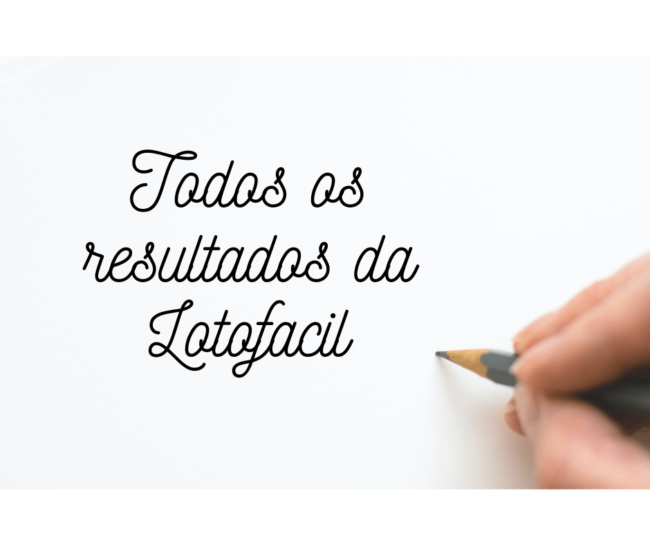 dez últimos resultados da lotofácil