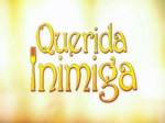 querida_inimiga_resumo_novela_sbt